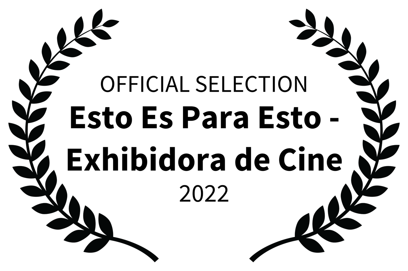 Esto Es Para Esto – Exhibidora de Cine · Official Selection · 2022 · laurel supplied for Iridescence